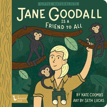 Load image into Gallery viewer, Gibbs Smith - Little Naturalists: Jane Goodall Is a Friend to All