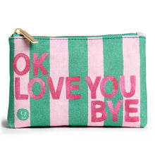 Load image into Gallery viewer, E. Frances Paper - OkLoveYouBye Little Pouch
