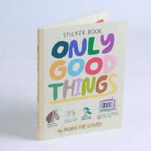 Load image into Gallery viewer, People I&#39;ve Loved - Only Good Things Sticker Book
