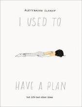 Load image into Gallery viewer, HarperCollins - I Used to Have a Plan:Alessandra Olanow
