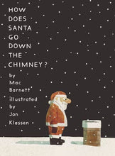 Load image into Gallery viewer, How Does Santa Go Down The Chimney?

